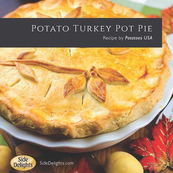 Side Delights Potato Turkey Pot Pie Recipe 600x600 2